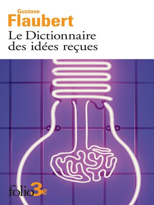 cover image of Le Dictionnaire des idées reçues